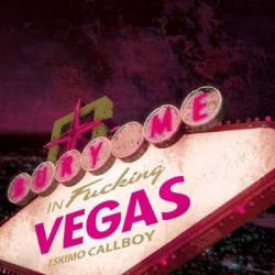 Eskimo Callboy : Bury Me in Vegas